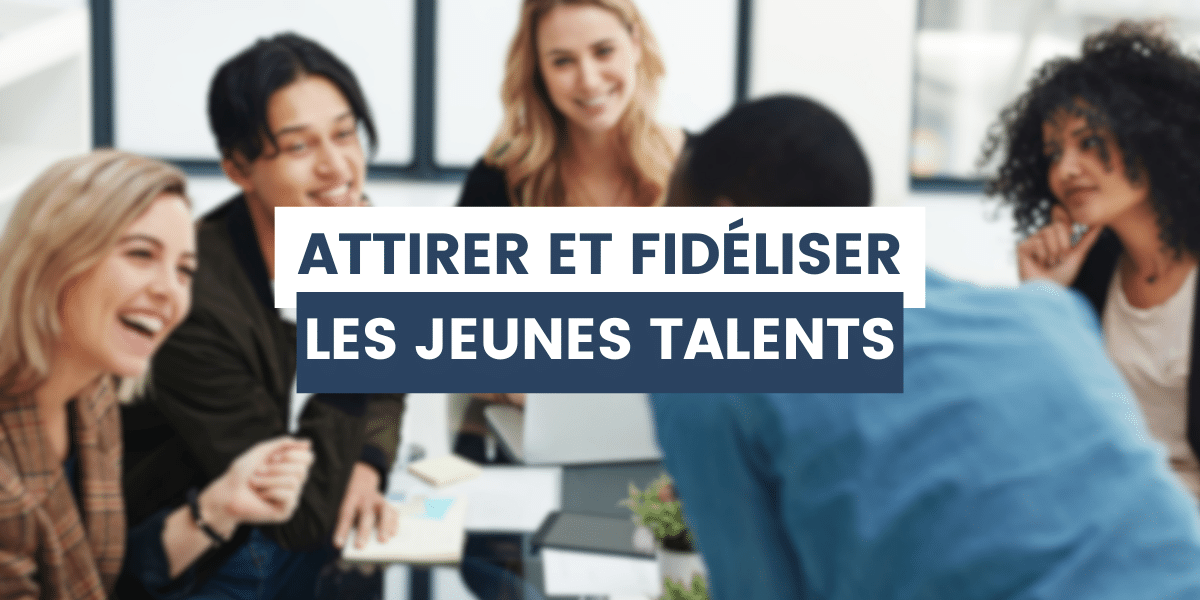 RH qui attire et fidélise les jeunes talents