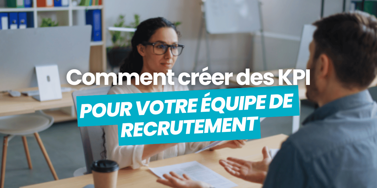 créer des KPI pour votre recrutement