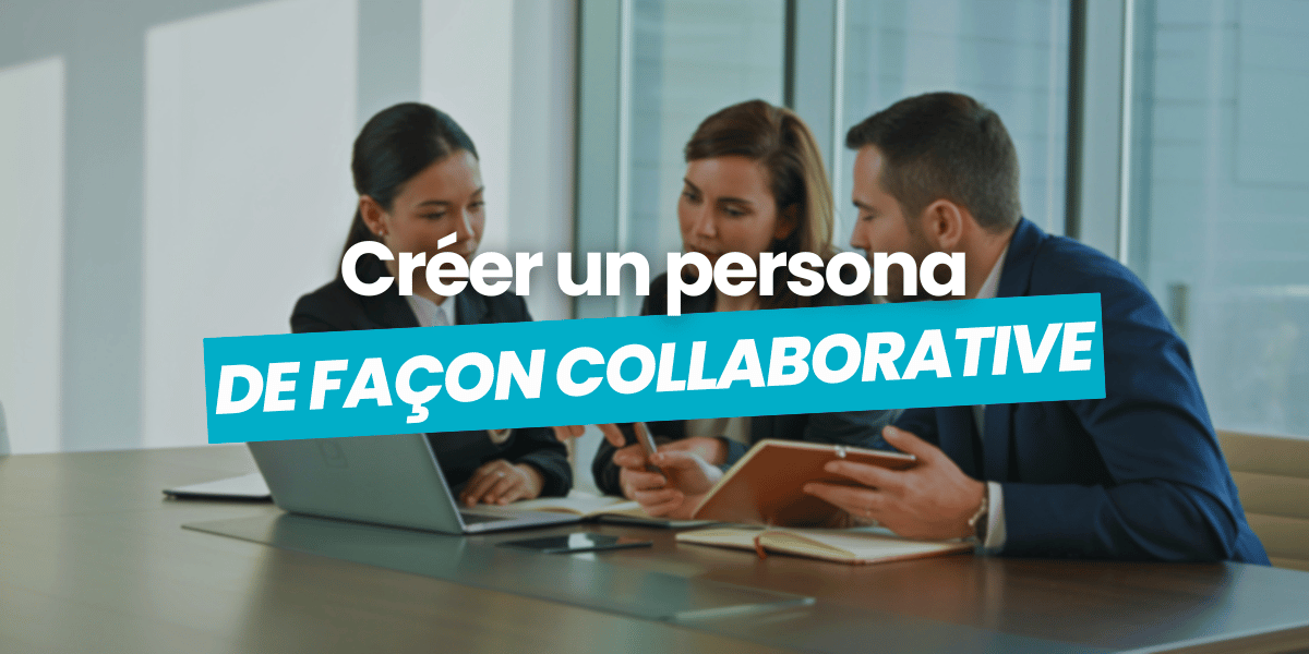 créer persona en mode collaboratif