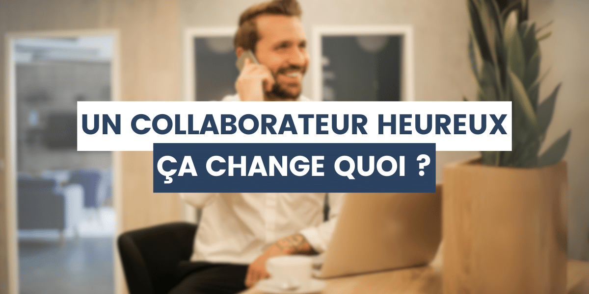 collaborateur heureux
