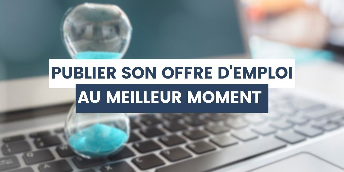 publier son offre au meilleur moment