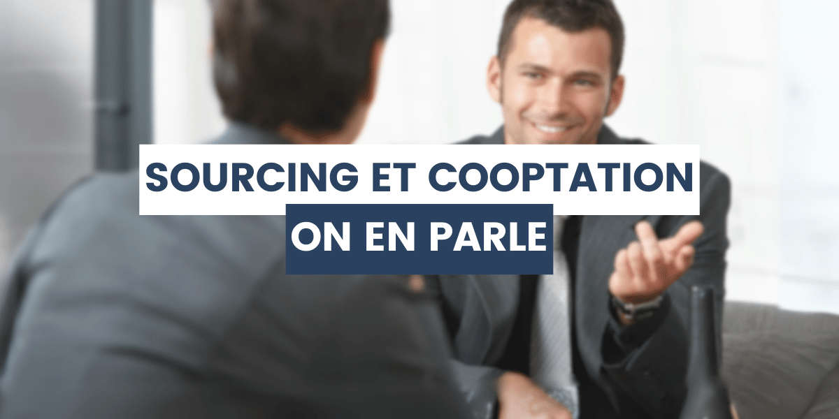 collaborateurs qui parlent de sourcing et de cooptation