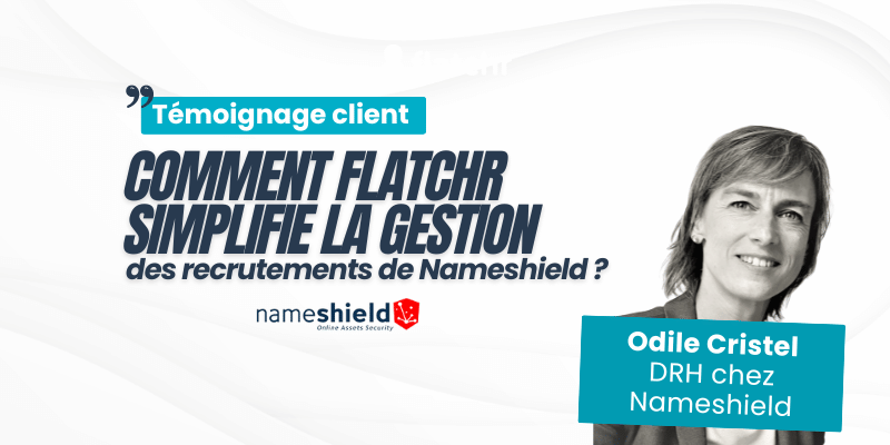 odile cristel rh nameshield parle de la gestion des recrutements