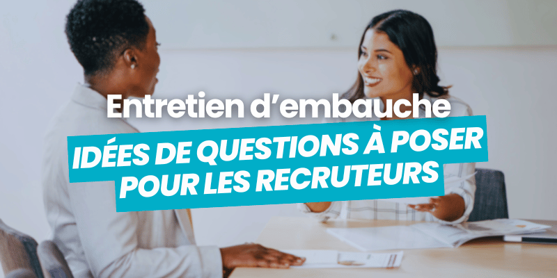 meilleurs questions entretien d'embauche article de blog
