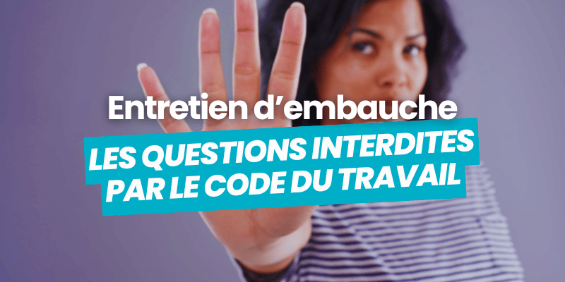 questions interdites en entretien d'embauche article de blog