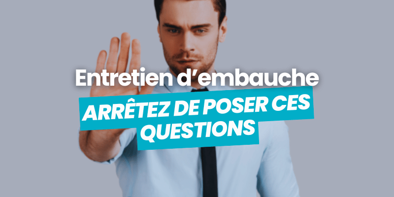 entretien d'embauche questions inutiles
