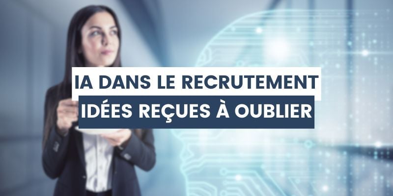 ia et recrutement idées reçues