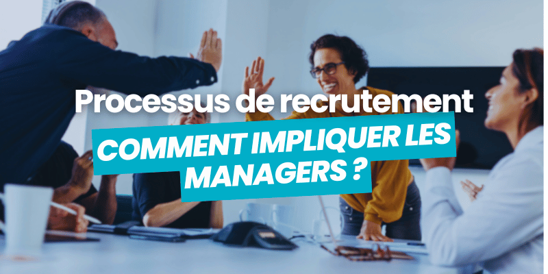 impliquer manager process de recrutement article de blog