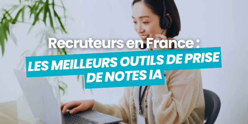 meilleurs outils de prise de notes ia recruteurs - article de blog