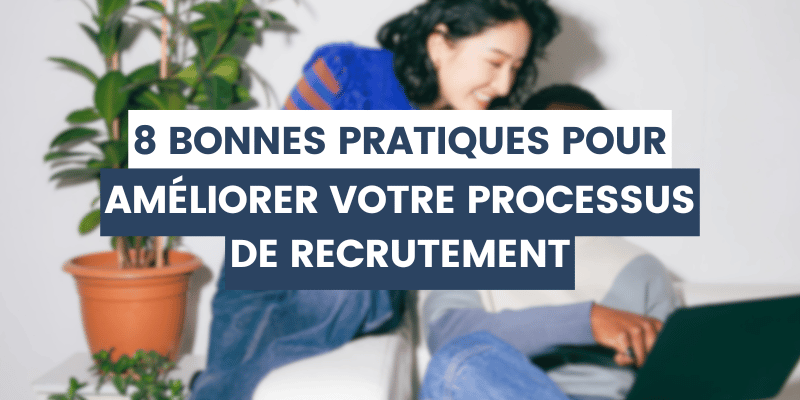 bonnes pratiques processus recrutement