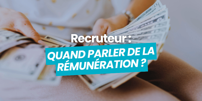 quand parler de la rémunération recruteur - article de blog flatchr