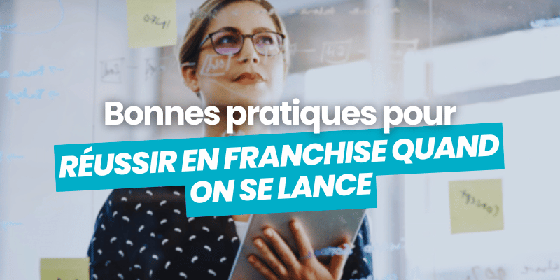 réussir en franchise bonnes pratiques - article de blog flatchr