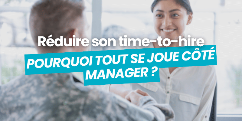 recrutement réduire time to hire avec managers - article de blog