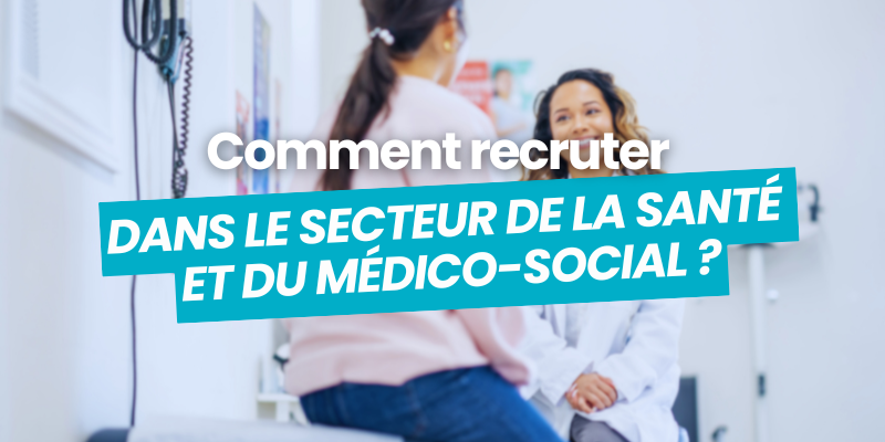 article de blog flatchr recruter dans le secteur de la santé et du médico-social