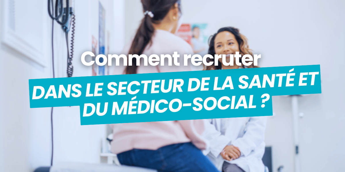 article de blog flatchr recruter dans le secteur de la santé et du médico-social