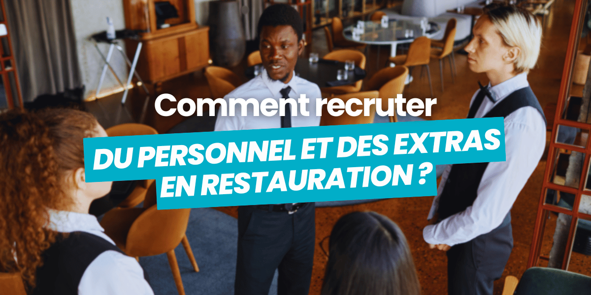 comment recruter du personnel en restauration article de blog flatchr