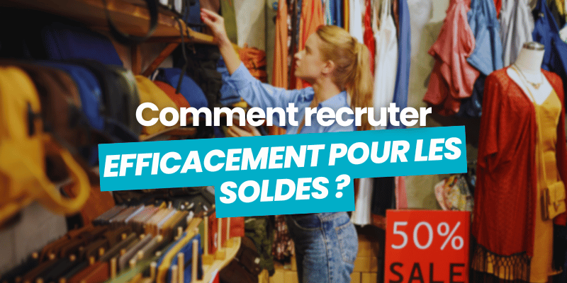 recruter efficacement pour les soldes article de blog flatchr