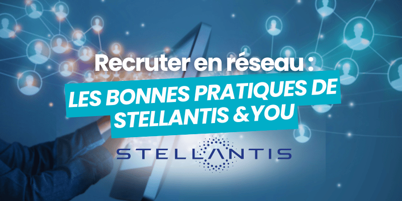 recruter en réseau stellantis article de blog