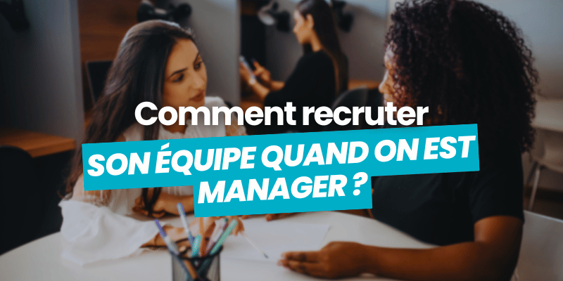 recruter quand on est manager article de blog flatchr
