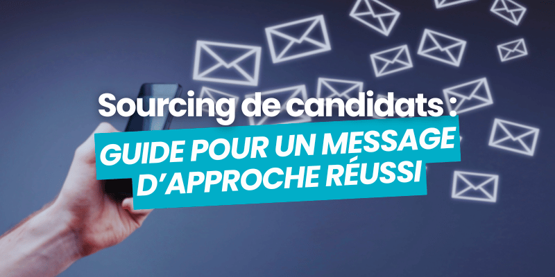 sourcing candidat message d'approche réussi - article de blog flatchr