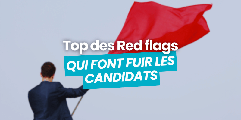 top red flag candidats - article de blog flatchr