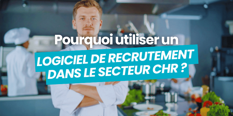 utiliser logiciel de recrutement chr article de blog flatchr